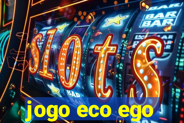 jogo eco ego